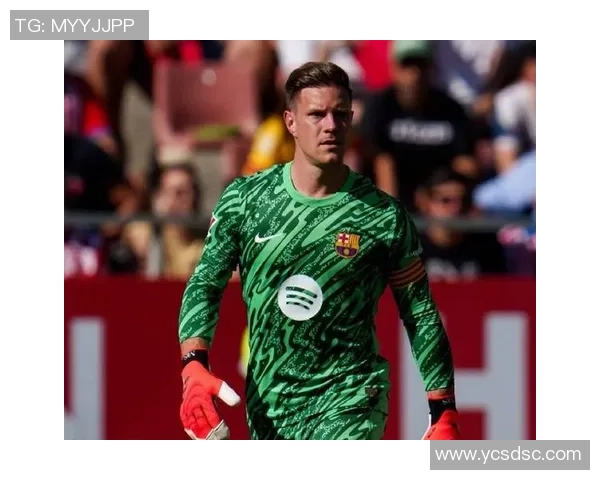 特尔施特根考虑冬窗离开巴萨 盼争取世界杯出场时间